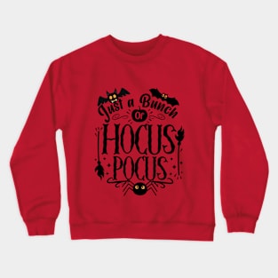 Just a Bunch of Hocus Pocus Crewneck Sweatshirt